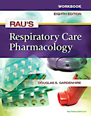 Workbook for Rau s Respiratory Care Pharmacology