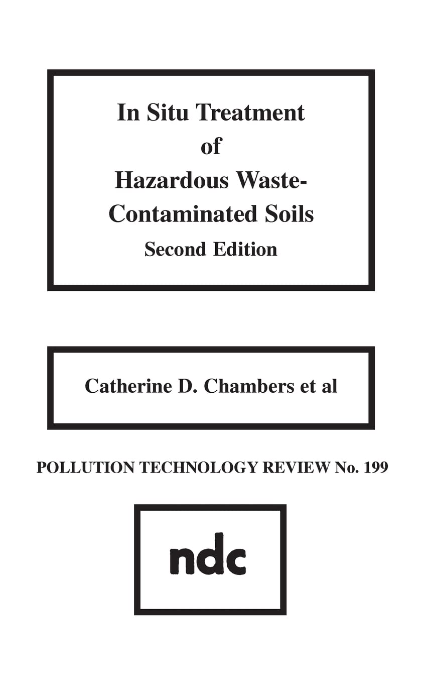 In Situ Treatment Of Hazardous Waste Contaminated Soils (Pollution Technology Review,),Used