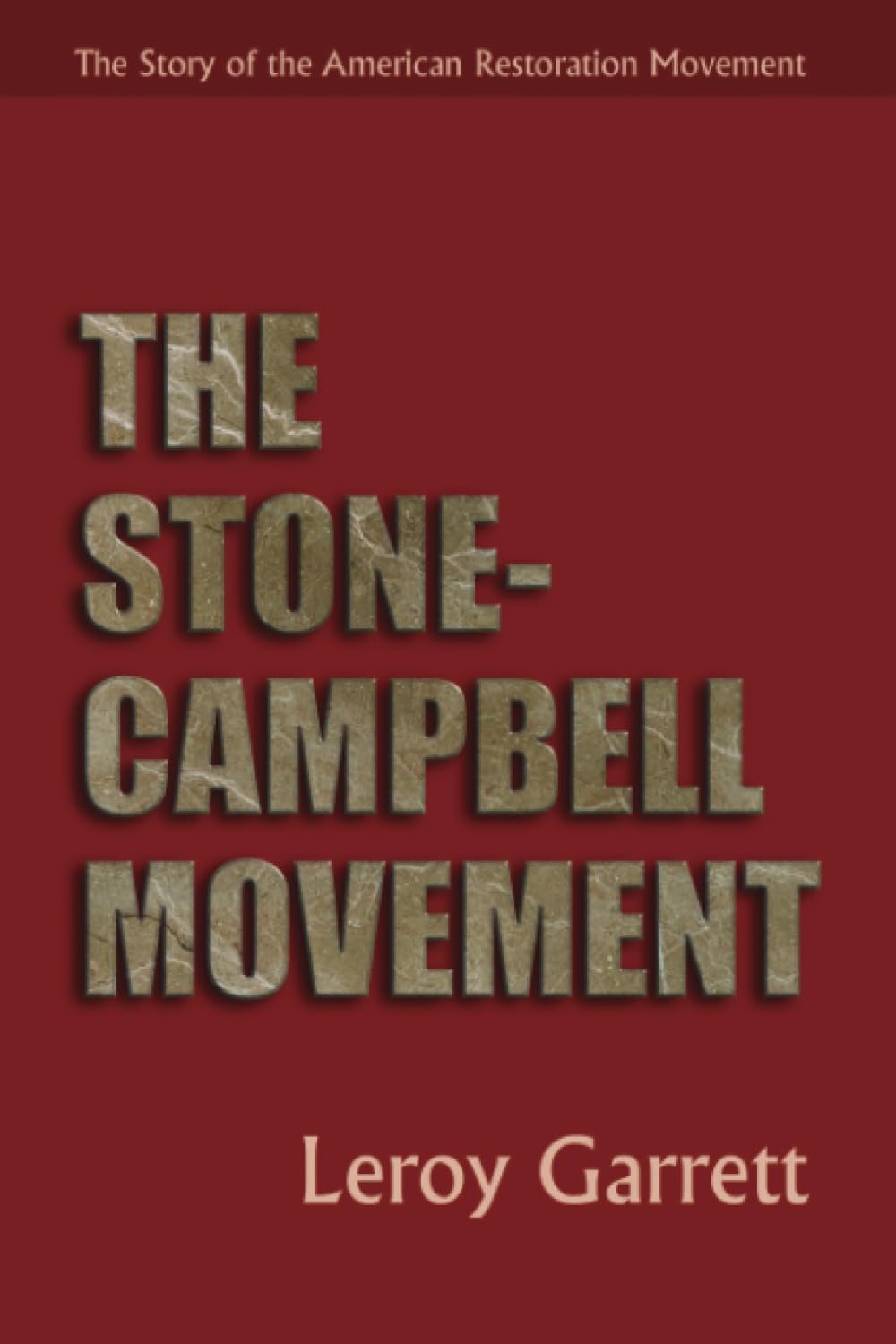 The StoneCampbell Movement: The Story of the American Restoration Movement,Used