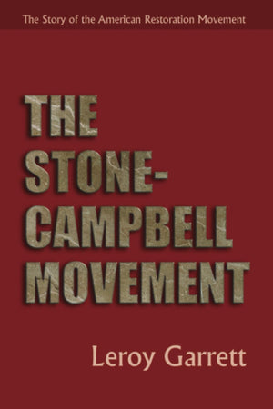 The StoneCampbell Movement: The Story of the American Restoration Movement,Used