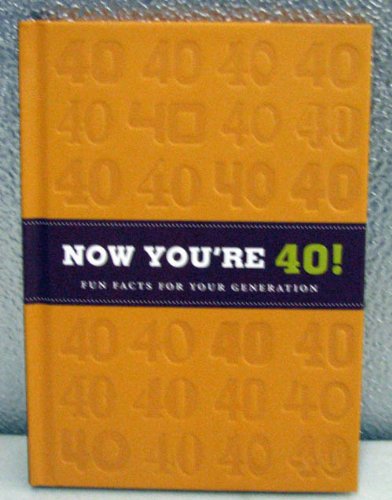 Now Your 40! Fun Facts About Your Generation Book,New