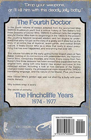 TARDIS Eruditorum: An Unofficial Critical History of Doctor Who Volume 4: Tom Baker and the Hinchcliffe Years,Used