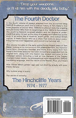 TARDIS Eruditorum: An Unofficial Critical History of Doctor Who Volume 4: Tom Baker and the Hinchcliffe Years,Used