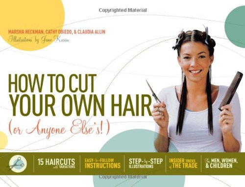 How to Cut Your Own Hair (Or Anyone Else's!): 15 haircuts with variations,Used