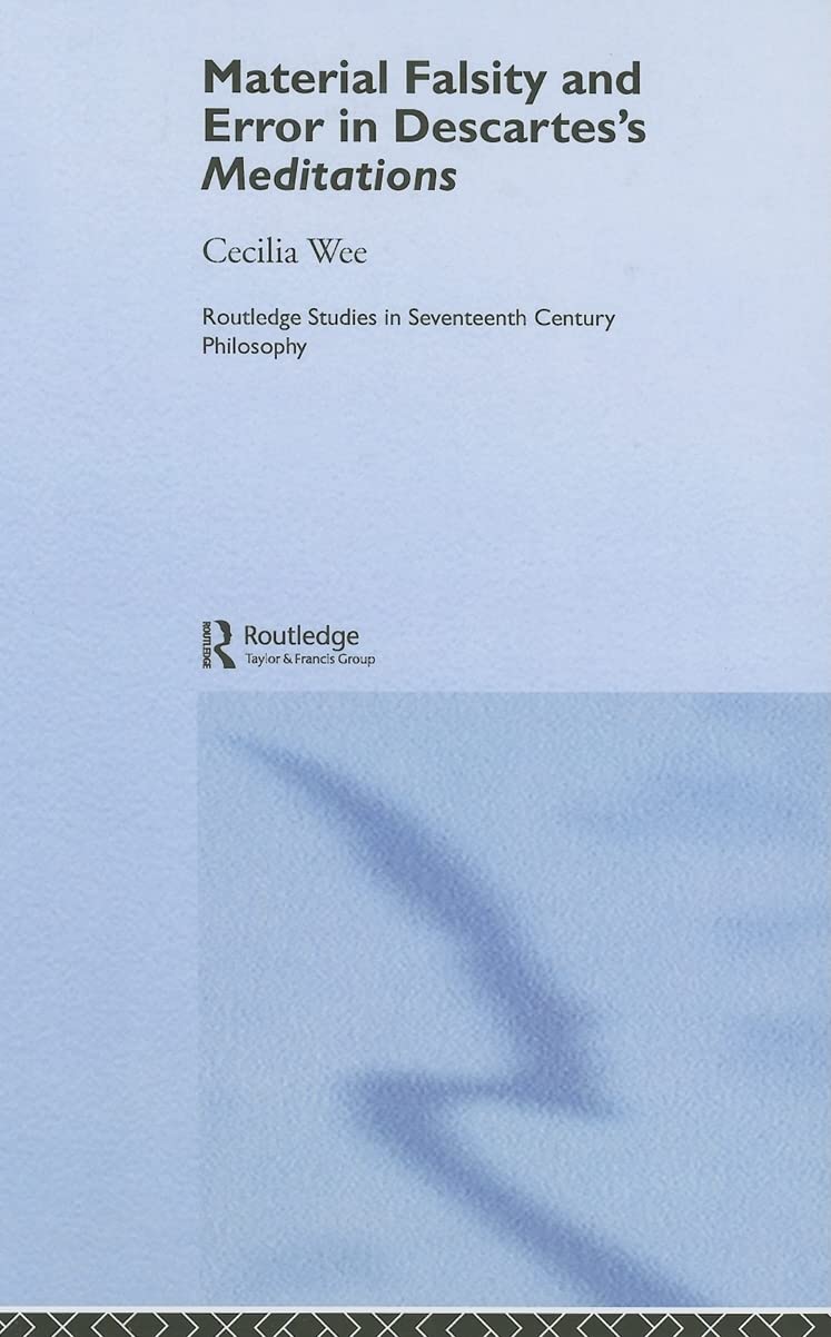 Material Falsity and Error in Descartes' Meditations (Routledge Studies in SeventeenthCentury Philosophy),Used