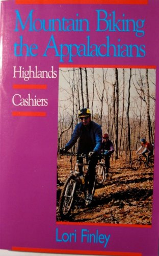 Mountain Biking the Appalachians: HighlandsCashiers,Used