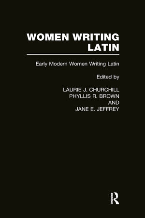 Women Writing Latin: Early Modern Women Writing Latin (Women Writers of the World),Used