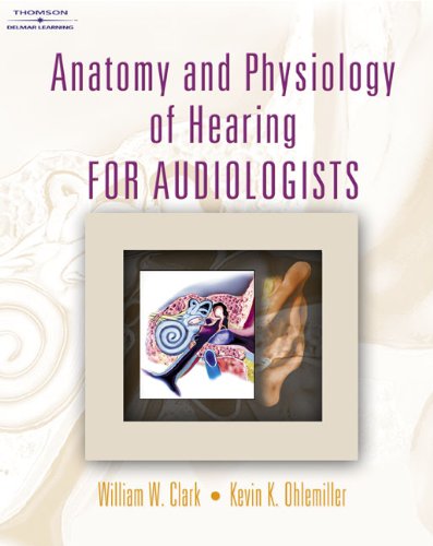 Anatomy and Physiology of Hearing for Audiologists,Used