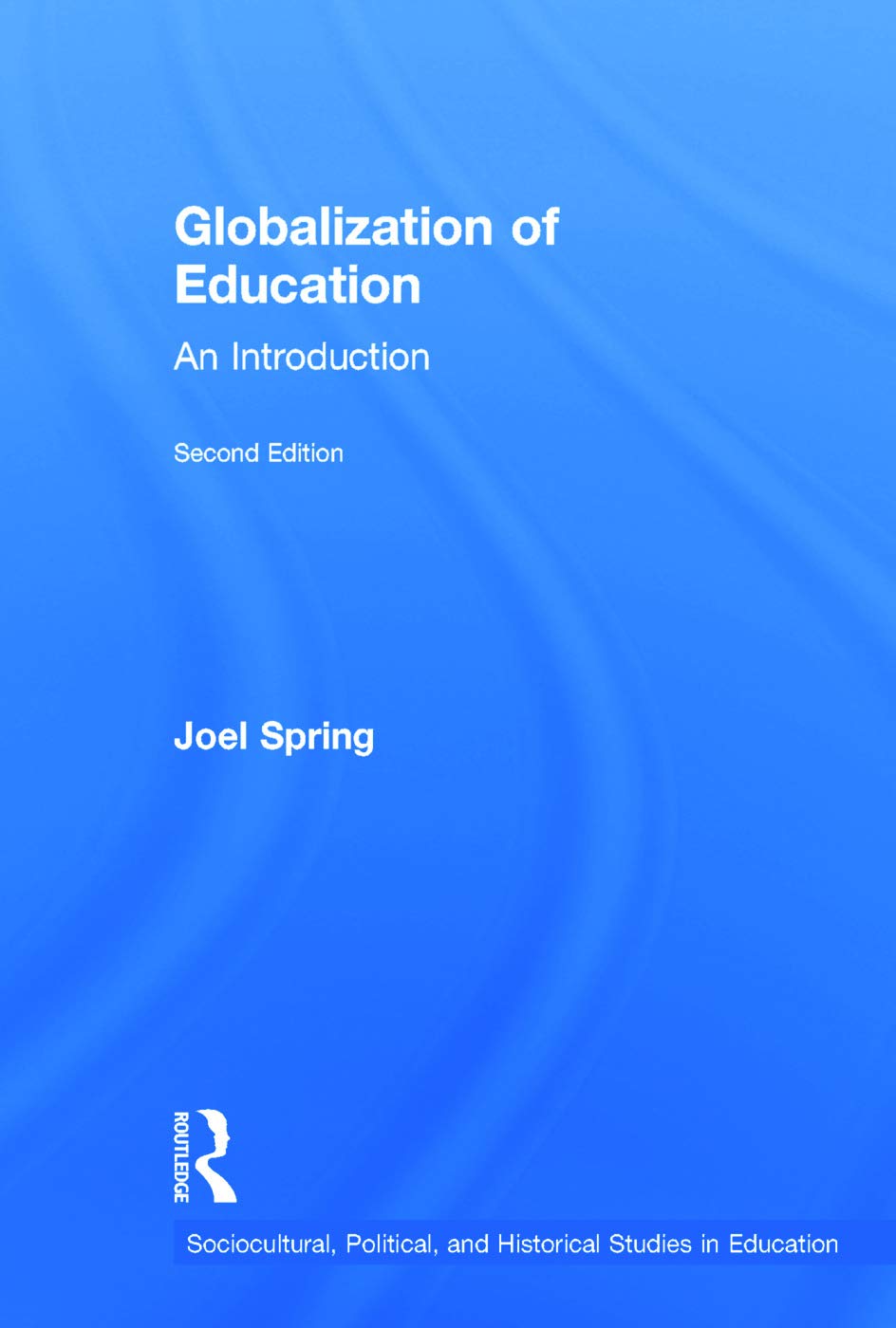 Globalization of Education (Sociocultural, Political, and Historical Studies in Education),Used