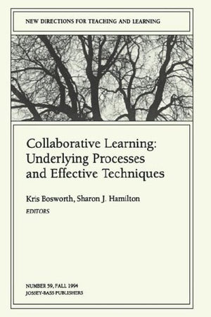Collaborative Learning 59: Underlying Processes and Effective Techniques (JB TL Single Issue Teaching and Learning) (No 59),Used