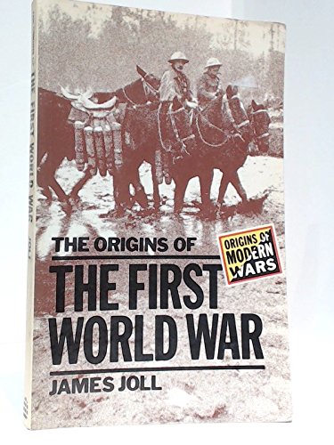 The Origins Of The First World War (Origins Of Modern Wars)