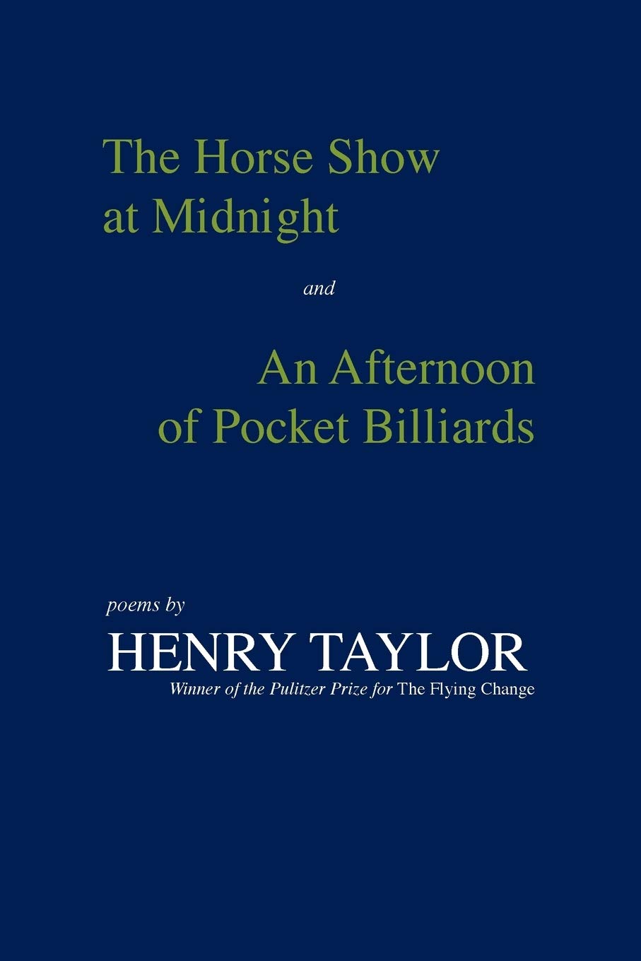 The Horse Show At Midnight And An Afternoon Of Pocket Billiards: Poems,New
