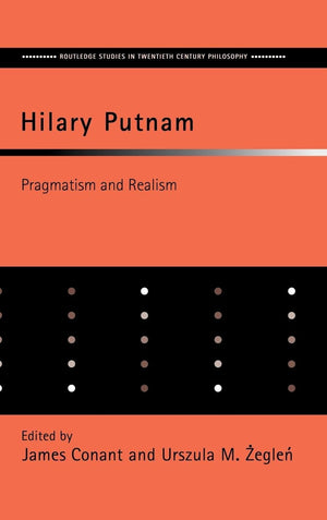 Hilary Putnam: Pragmatism and Realism (Routledge Studies in TwentiethCentury Philosophy),Used