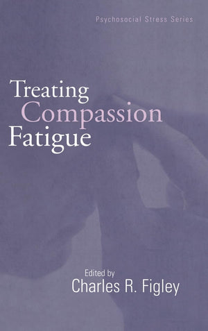 Treating Compassion Fatigue (Brunner/Mazel Psychosocial Stress),Used