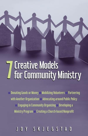 7 Creative Models For Community Ministry,Used