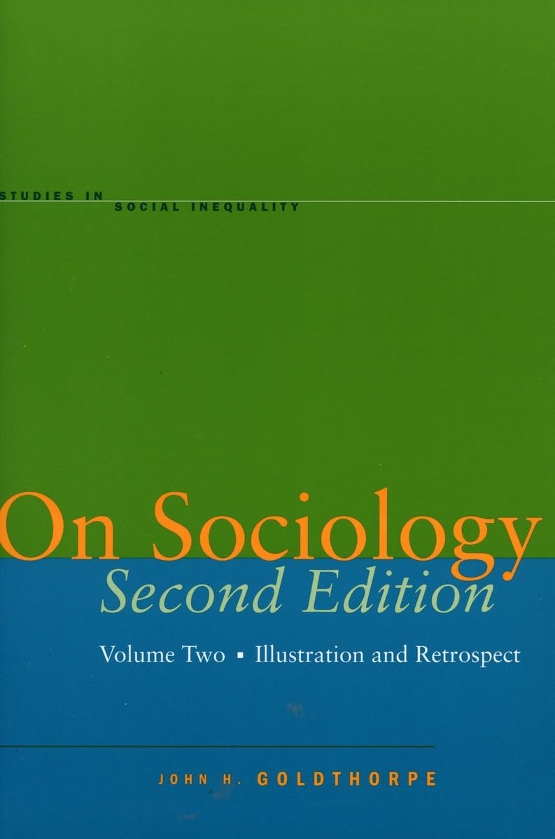 On Sociology Second Edition Volume Two: Illustration And Retrospect (Studies In Social Inequality),New