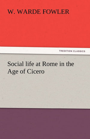 Social life at Rome in the Age of Cicero,Used