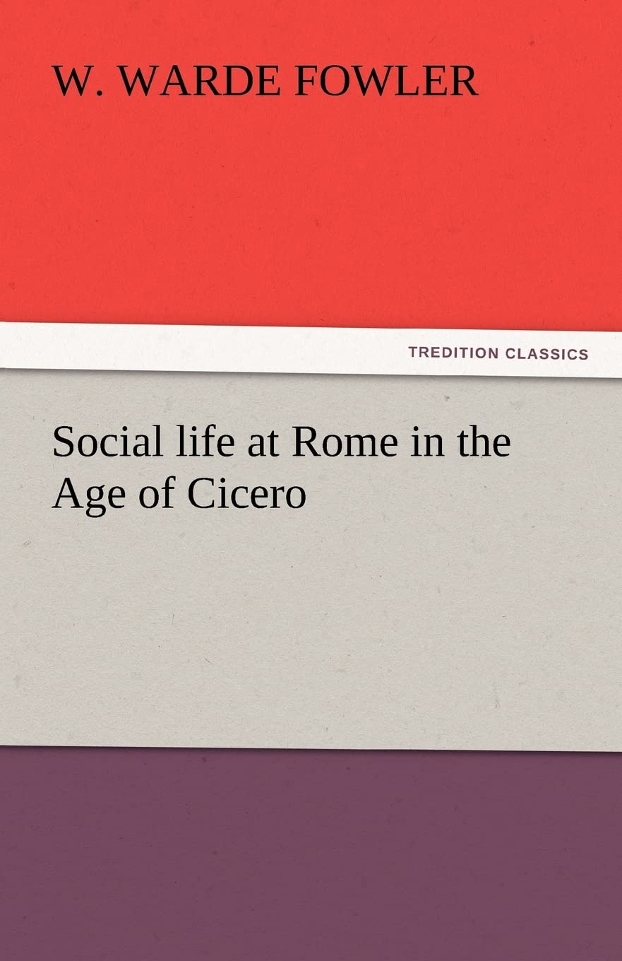 Social life at Rome in the Age of Cicero,Used