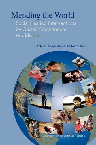 Mending the World: Social Healing Interventions by Gestalt Practitioners Worldwide