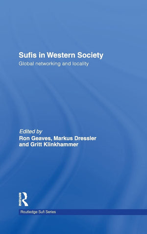 Sufis In Western Society: Global Networking And Locality (Routledge Sufi Series),Used