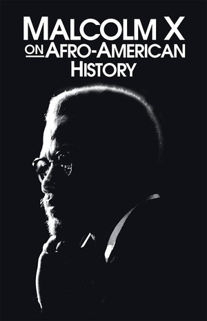 Malcolm X On Afroamerican History (Malcolm X Speeches & Writings),Used