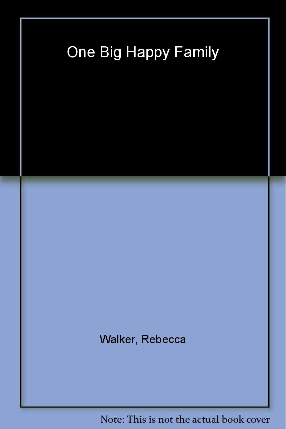 One Big Happy Family: 18 Writers Talk About Polyamory, Open Adoption, Mixed Marriage, Househusbandry, Single Motherhood, and Oth,Used