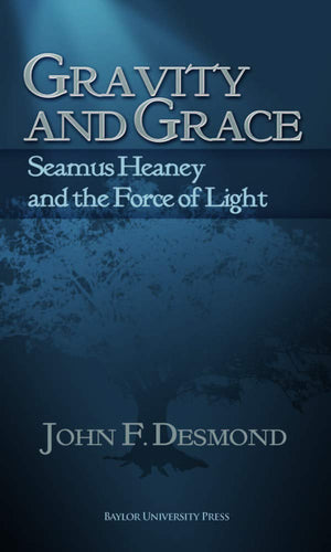 Gravity and Grace: Seamus Heaney and the Force of Light (Studies in Christianity and Literature),Used