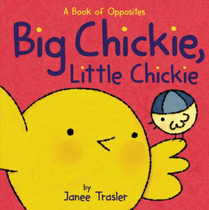 Big Chickie, Little Chickie: A Book of Opposites (Chickies),Used