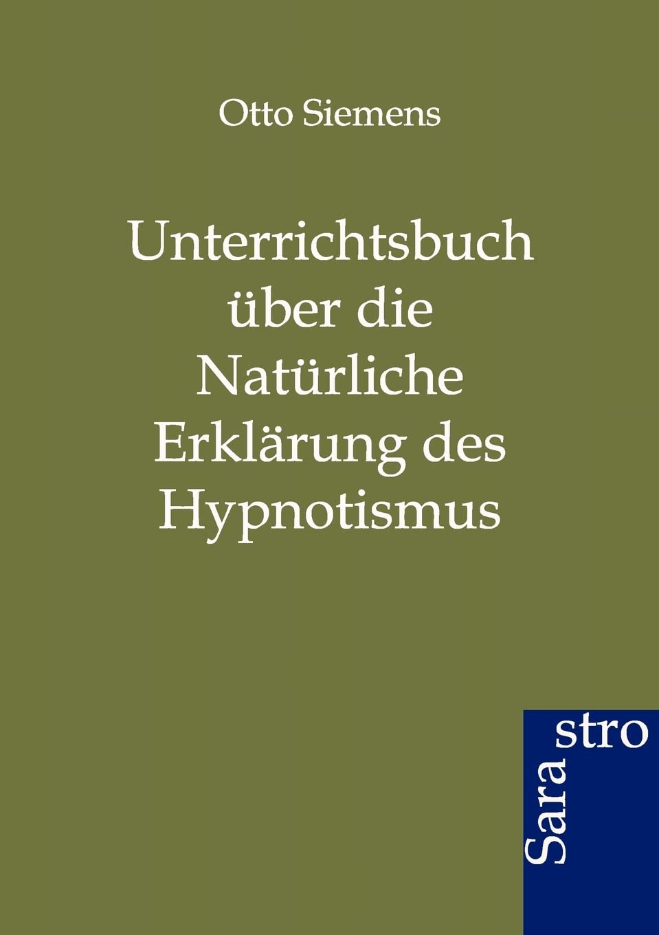 Unterrichtsbuch ber die Natrliche Erklrung des Hypnotismus (German Edition),Used