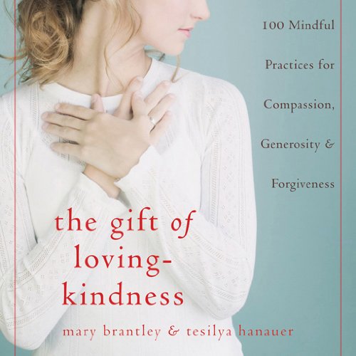 The Gift Of Lovingkindness: 100 Meditations On Compassion, Generosity, And Forgiveness,Used