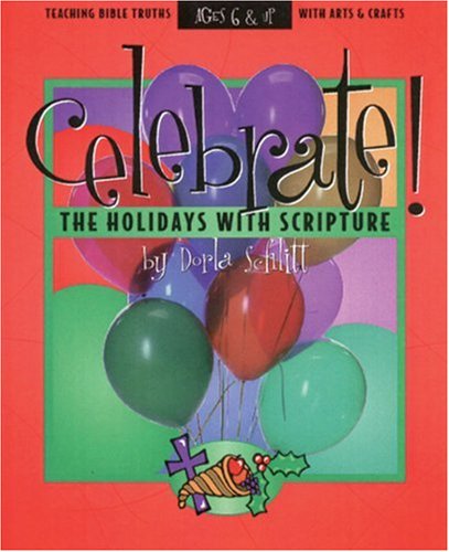 Celebrate!: The Holidays With Scripture (Teaching Bible Truth With Arts And Crafts),Used