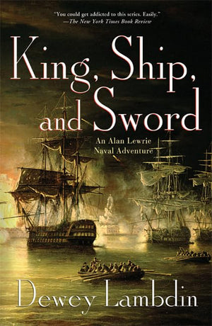 King, Ship, And Sword: An Alan Lewrie Naval Adventure (Alan Lewrie Naval Adventures)-new