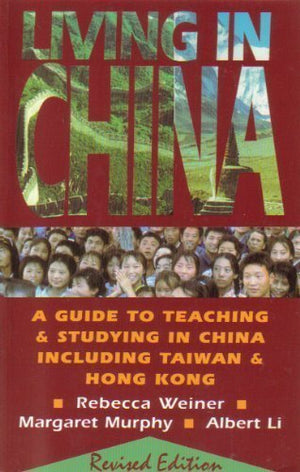 Living in China: A Guide to Teaching and Studying in China Including Taiwan,Used