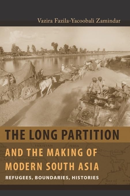 The Long Partition And The Making Of Modern South Asia: Refugees, Boundaries, Histories (Cultures Of History),New