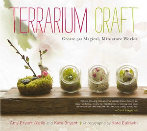 Terrarium Craft: Create 50 Magical, Miniature Worlds,Used