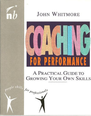 Coaching for Performance: A Practical Guide to Growing Your Own Skills (People Skills for Professionals Series),Used
