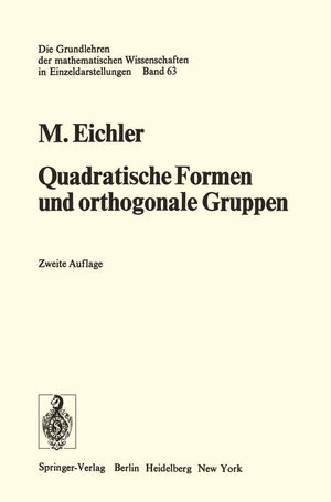 Quadratische Formen und orthogonale Gruppen (Grundlehren der mathematischen Wissenschaften, 63) (German Edition),Used