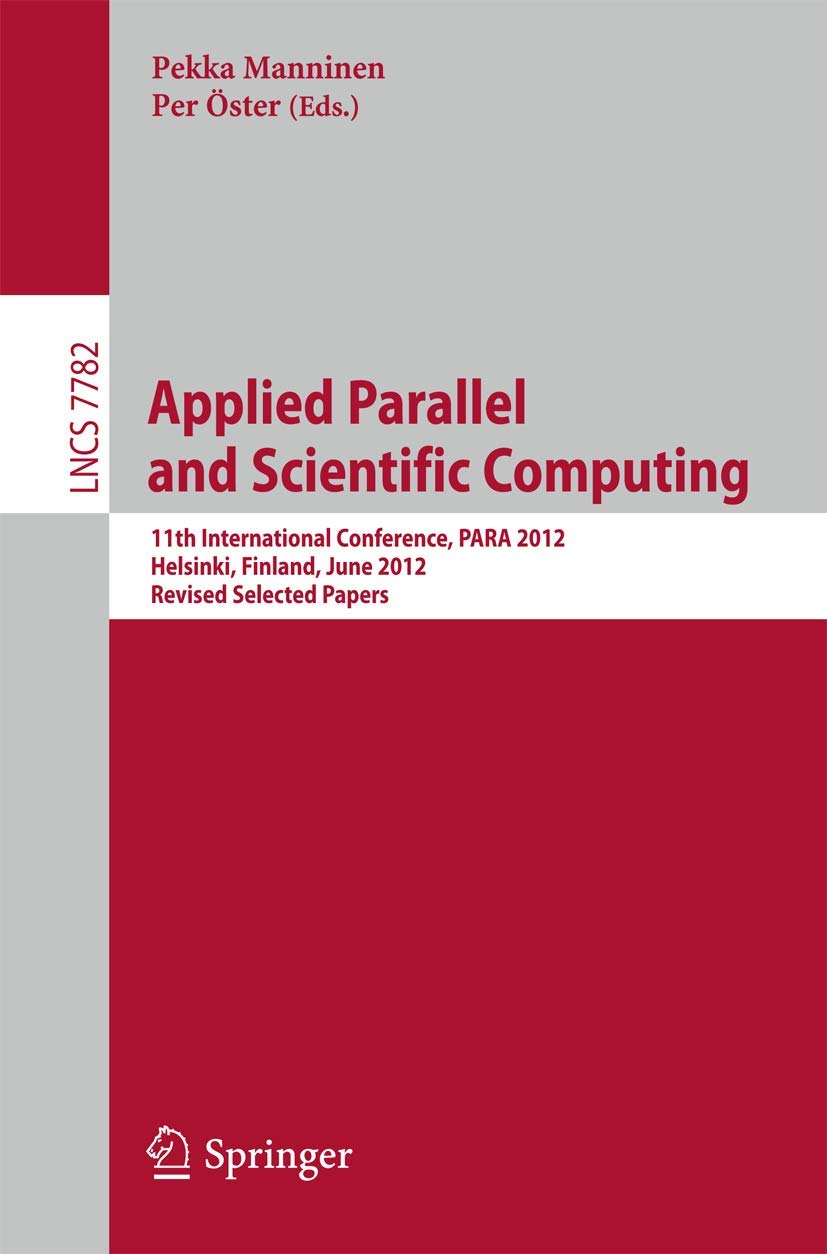Applied Parallel and Scientific Computing: 11th International Conference, PARA 2012, Helsinki, Finland (Lecture Notes in Compute,Used