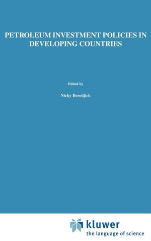 Petroleum Investment Policies in Developing Countries,New