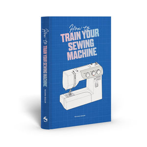 How to Train Your Sewing Machine,New