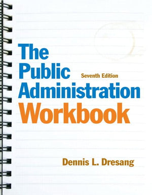 The Public Administration Workbook (7th Edition),Used