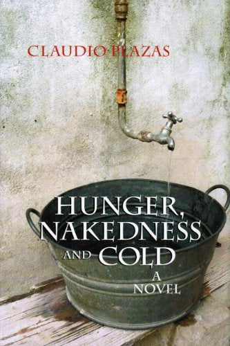 Hunger, Nakedness, and Cold: A Novel,Used