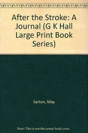 After The Stroke: A Journal (G K Hall Large Print Book Series),Used