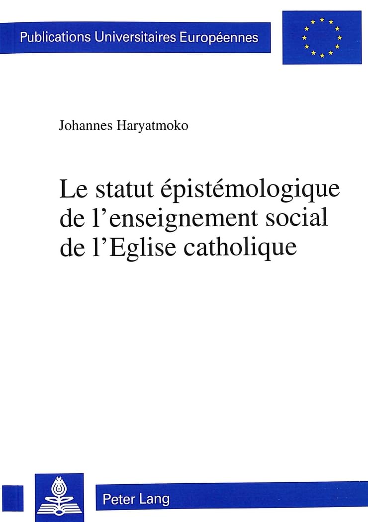 Le Statut Pistmologique De L'Enseignement Social De L'Eglise Catholique (Europische Hochschulschriften / European University