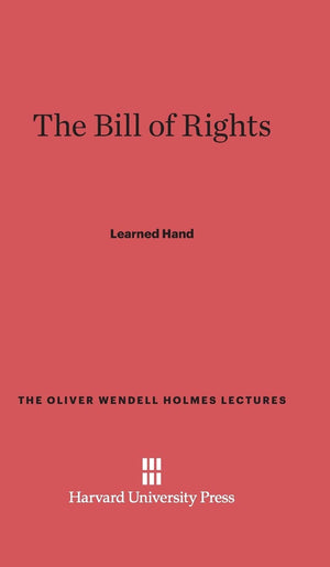 The Bill Of Rights (The Oliver Wendell Holmes Lectures),Used