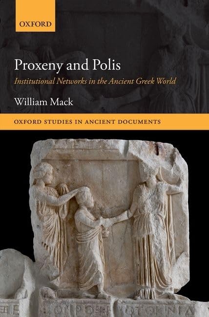 Proxeny and Polis: Institutional Networks in the Ancient Greek World (Oxford Studies in Ancient Documents),Used