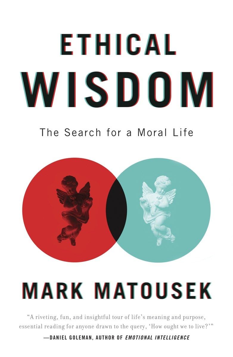 Ethical Wisdom: The Search for a Moral Life,Used