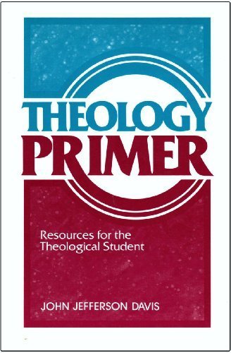 Theology Primer: Resources for the Theological Student,New