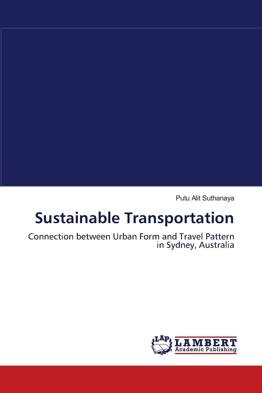 Sustainable Transportation: Connection between Urban Form and Travel Pattern in Sydney, Australia,Used
