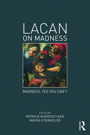 Lacan on Madness: Madness, yes you can't,Used